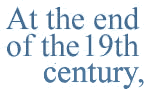 At the end of the 19th century